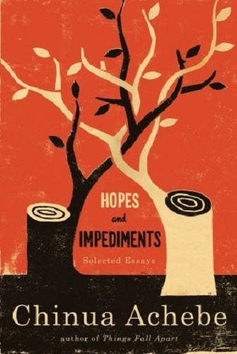 Chinua Achebe – Hopes and Impediments (Anchor, 1990)
