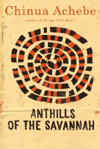 Chinua Achebe – Anthills of the Savannah (Anchor, 2010)
